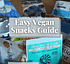 Photo of vegancuts snack box with writing that says Easy Vegan Snacks Guide
